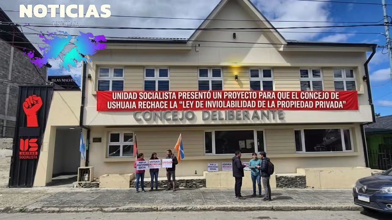 RECHAZAN EN USHUAIA EL PROYECTO DE "LEY DE INVIOLABILIDAD DE LA PROPIEDAD PRIVADA" POR CONSIDERAR QUE AFECTA LA SOBERANÍA Y EL ACCESO A LA TIERRA
