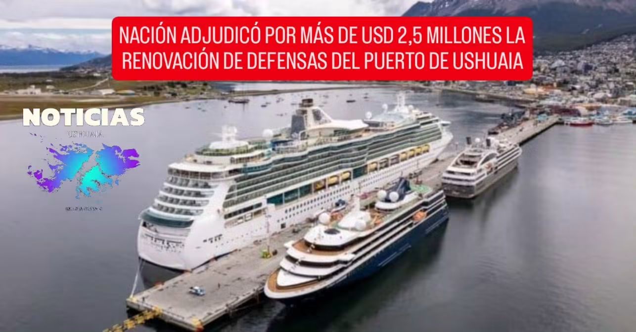NACIÓN ADJUDICÓ POR MÁS DE USD 2,5 MILLONES LA RENOVACIÓN DE DEFENSAS DEL PUERTO DE USHUAIA