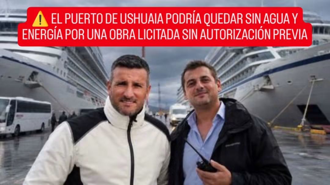 ⚠️ EL PUERTO DE USHUAIA PODRÍA QUEDAR SIN AGUA Y ENERGÍA POR UNA OBRA LICITADA SIN AUTORIZACIÓN PREVIA