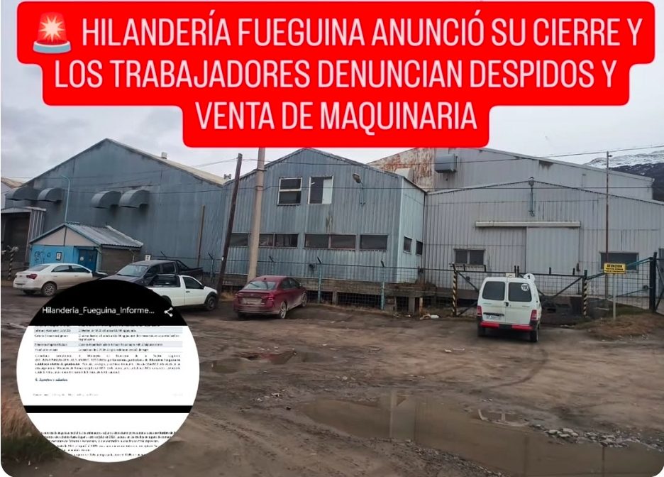 HILANDERÍA FUEGUINA ANUNCIÓ SU CIERRE Y LOS TRABAJADORES DENUNCIAN DESPIDOS Y VENTA DE MAQUINARIA