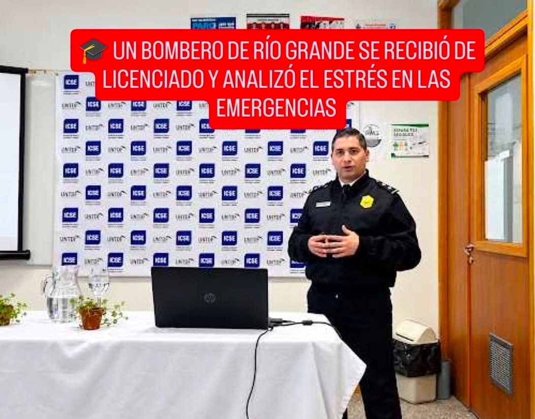  UN BOMBERO DE RÍO GRANDE SE RECIBIÓ DE LICENCIADO Y ANALIZÓ EL ESTRÉS EN LAS EMERGENCIAS