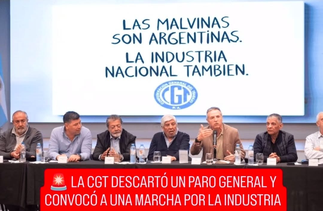  LA CGT DESCARTÓ UN PARO GENERAL Y CONVOCÓ A UNA MARCHA POR LA INDUSTRIA