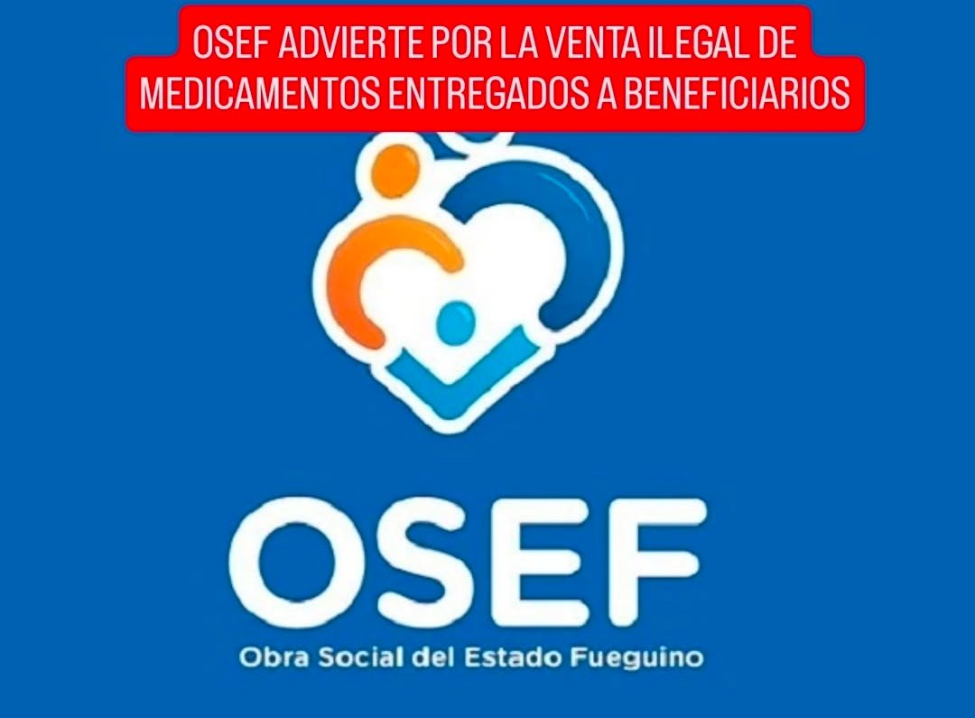OSEF ADVIERTE POR LA VENTA ILEGAL DE MEDICAMENTOS ENTREGADOS A BENEFICIARIOS