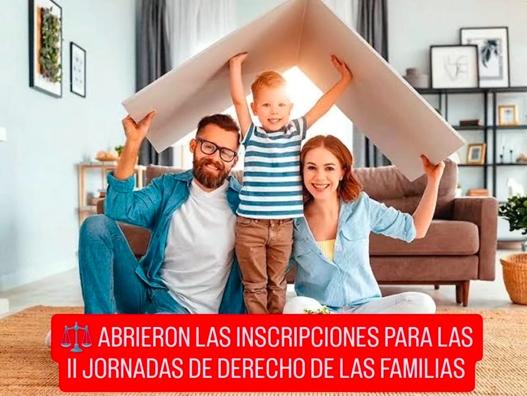 ⚖️ ABRIERON LAS INSCRIPCIONES PARA LAS II JORNADAS DE DERECHO DE LAS FAMILIAS
