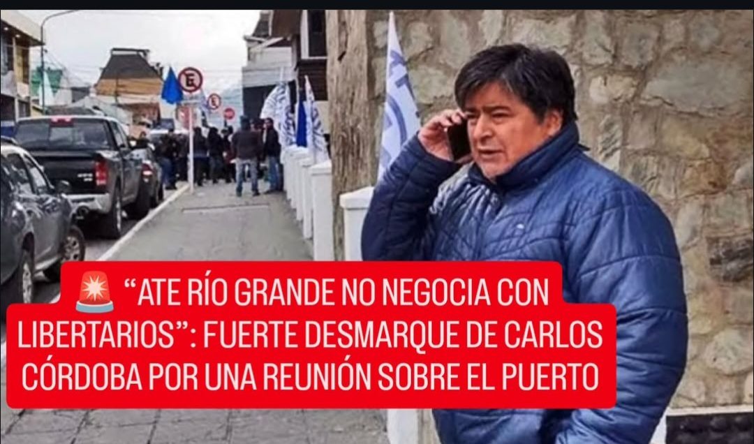  “ATE RÍO GRANDE NO NEGOCIA CON LIBERTARIOS”: FUERTE DESMARQUE DE CARLOS CÓRDOBA POR UNA REUNIÓN SOBRE EL PUERTO