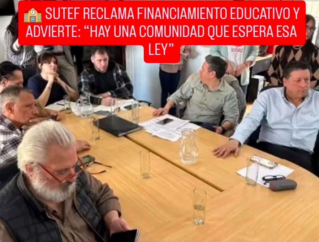 SUTEF RECLAMA FINANCIAMIENTO EDUCATIVO Y ADVIERTE: “HAY UNA COMUNIDAD QUE ESPERA ESA LEY”
