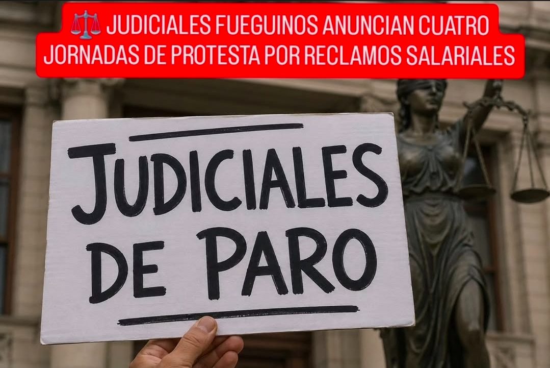 ⚖️ JUDICIALES FUEGUINOS ANUNCIAN CUATRO JORNADAS DE PROTESTA POR RECLAMOS SALARIALES